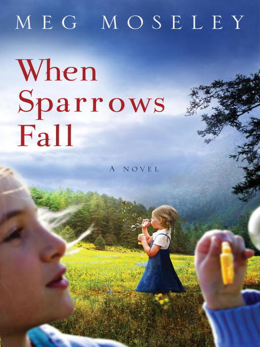 Title details for When Sparrows Fall by Meg Moseley - Wait list